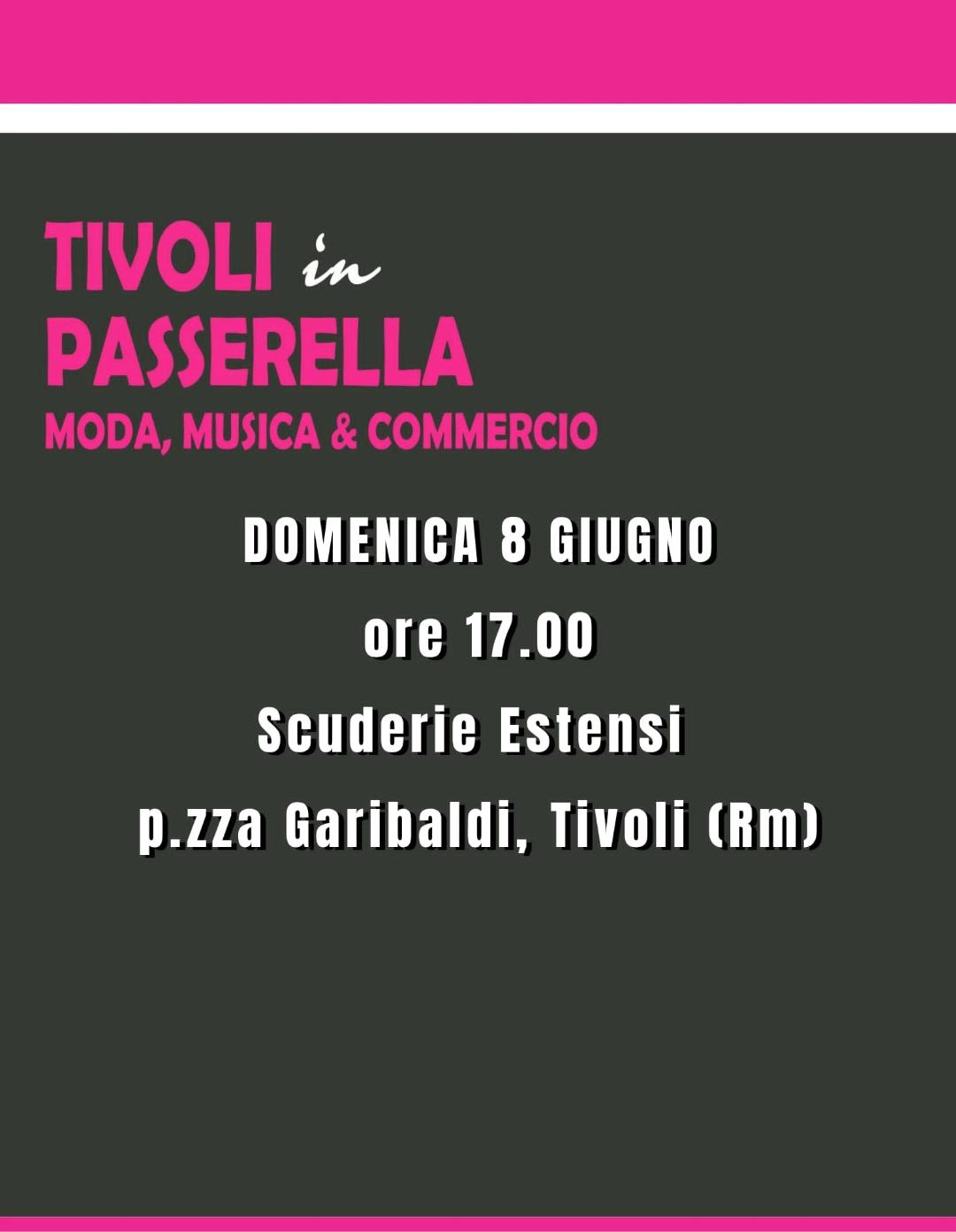 https://www.agenziaeventi.org/immagini_news/4831/domenica-8-giugno-torna-tivoli-in-passerella-moda-musica-commercio-4831.jpg
